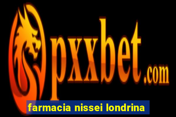 farmacia nissei londrina